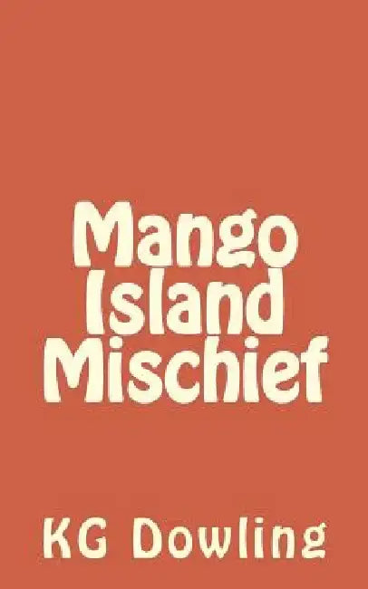 Mango Island Mischief by K. G. Dowling