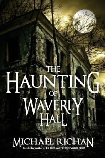 The Haunting of Waverly Hall by Michael Richan