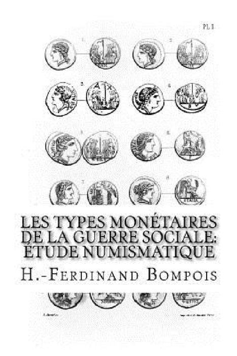 Les types monétaires de la guerre sociale: étude numismatique by H. -Ferdinand Bompois