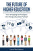The Future Of Higher Education: How Emerging Technologies Will Change Education Forever by Lasse Rouhiainen