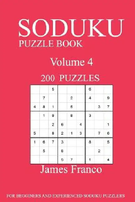 Sudoku Puzzle Book: 200 Puzzles-volume 4 by James Franco