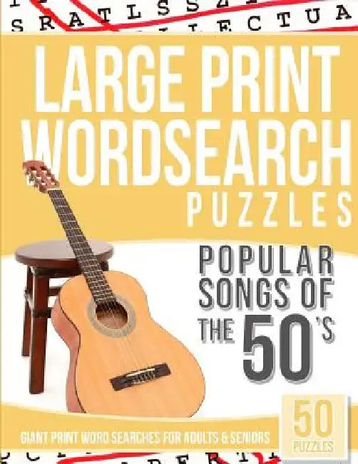 Large Print Wordsearches Puzzles Popular Songs of the 50s: Giant Print Word Searches for Adults & Seniors by Large Print Wordsearches