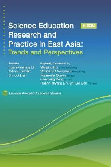 Science Education Research and Practice in East Asia: Trends and Perspectives by Huann-Shyang Lin