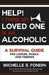 Help! I Think My Loved One Is an Alcoholic: A Survival Guide for Lovers, Family, and Friends by Michelle S. Fondin