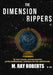 The Dimension Rippers by M. Ray Roberts