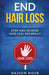 End Hair Loss: Stop and Reverse Hair Loss Naturally by Nazeem Nour