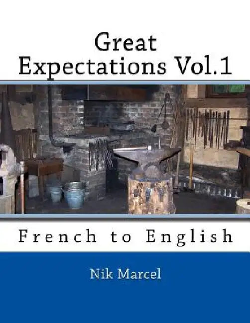 Great Expectations Vol.1: French to English by Nik Marcel