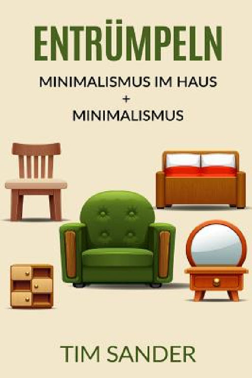 Entrümpeln: Minimalismus im Haus + Minimalismus by Tim Sander