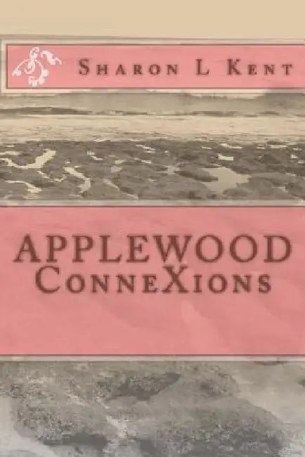 Applewood ConneXions by Sharon L. Kent