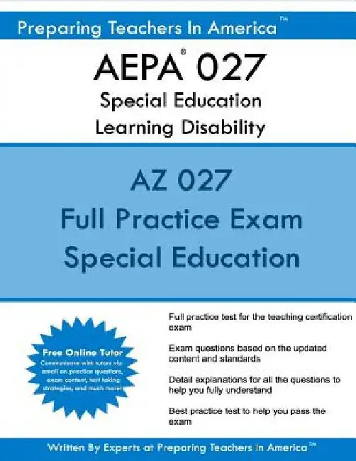 AEPA 027 Special Education Learning Disability: AZ 027 Special Education Learning Disability by Preparing Teachers in America