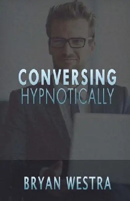 Conversing Hypnotically by Bryan Westra