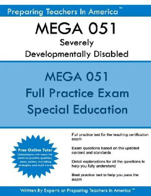 MEGA 051 Severely Developmentally Disabled: MEGA 051 Exam by Preparing Teachers in America