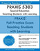 PRAXIS 5383 Special Education: Teaching Students with Learning Disabilities: PRAXIS II 5383 Exam by Preparing Teachers in America