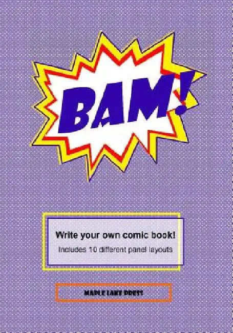Bam!: Write your own comic book! by Maple Lake Press