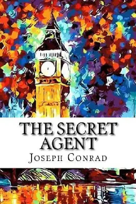 The Secret Agent by Joseph Conrad