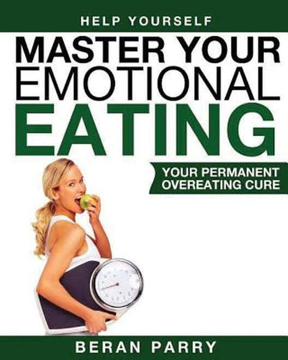 Master Your Emotinal Eating by Beran Parry
