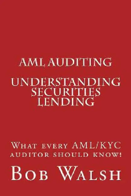 AML Auditing - Understanding Securities Lending by Bob Walsh