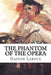The Phantom Of The Opera by Gaston LeRoux