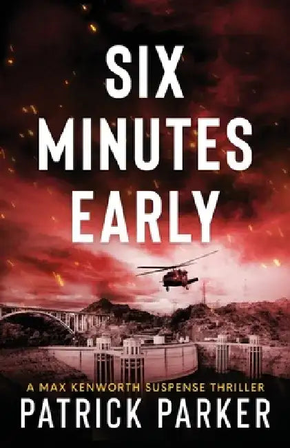 Six Minutes Early by Patrick Parker