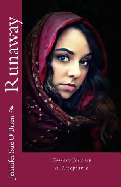 Runaway: Gomer's Journey to Acceptance by Jennifer Sue O'Brien