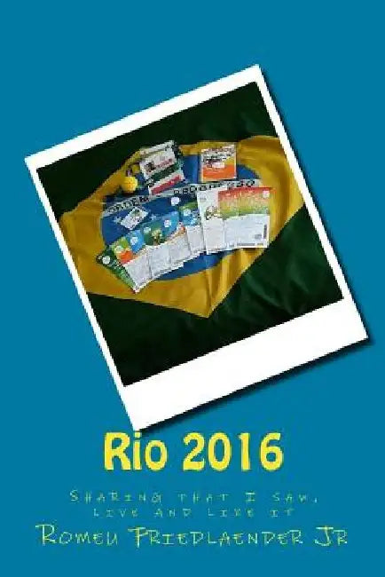 Rio 2016: Sharing that I saw, live and like it by Romeu Friedlaender Junior