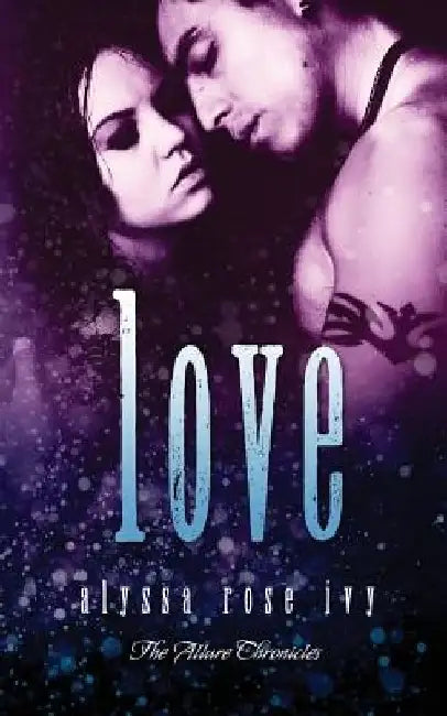 Love by Alyssa Rose Ivy