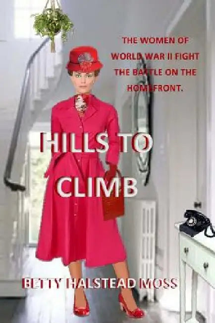 Hills to Climb by Betty Halstead Moss