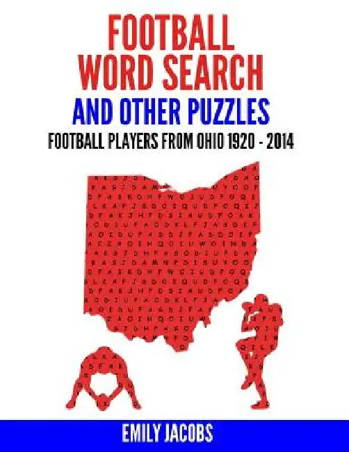 Football Word Search and Other Puzzles: Football Players from Ohio 1920-2014 by Emily Jacobs