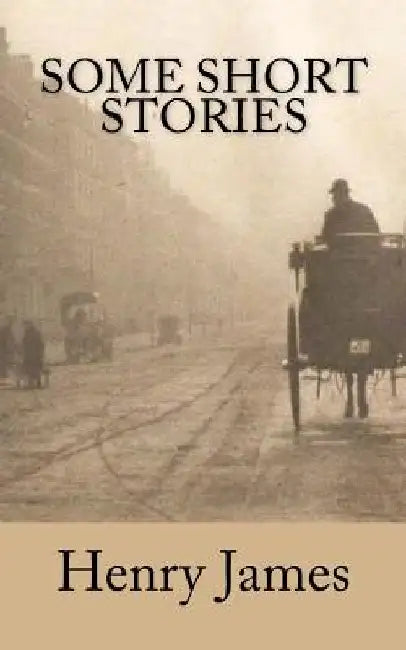 Some Short Stories by Henry James