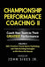 Volume 2 Championship Performance Coaching: 101 practical, Proven Sports Psychology and Team Building Strategies to Achieve Your Dream Season by John, Jr. Sikes