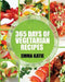 Vegetarian: 365 Days of Vegetarian Recipes (Vegetarian, Vegetarian Cookbook, Vegetarian Diet, Vegetarian Slow Cooker, Vegetarian R by Emma Katie