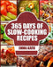 Slow Cooker: 365 Days of Slow Cooking Recipes (Slow Cooker, Slow Cooker Cookbook, Slow Cooker Recipes, Slow Cooking, Slow Cooker Me by Emma Katie