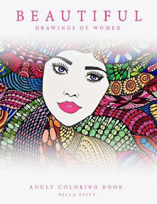 Adult Coloring Book Beautiful Drawings of Women by Bella Stitt