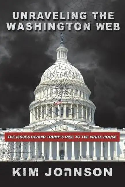 Unraveling The Washington Web: Everyone hates injustice. It's illusive but felt, it's silent yet speaks, and when confronted it strikes like a viper: by Anne Ney