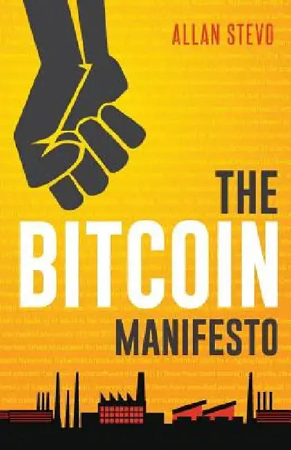 The Bitcoin Manifesto by Allan J. Stevo