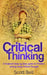 Critical Thinking: A foolproof Step by Step guide for Problem solving Using Critical Thought by Scott Bell