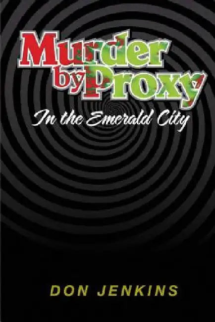Murder by Proxy in the Emerald City by Don L. Jenkins