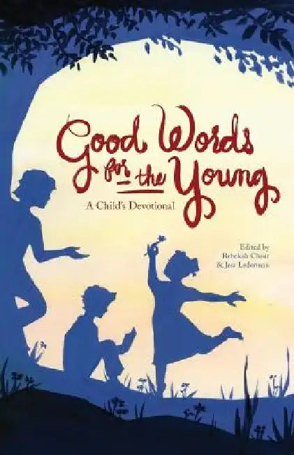 Good Words for the Young: A Child's Devotional by Jess Lederman