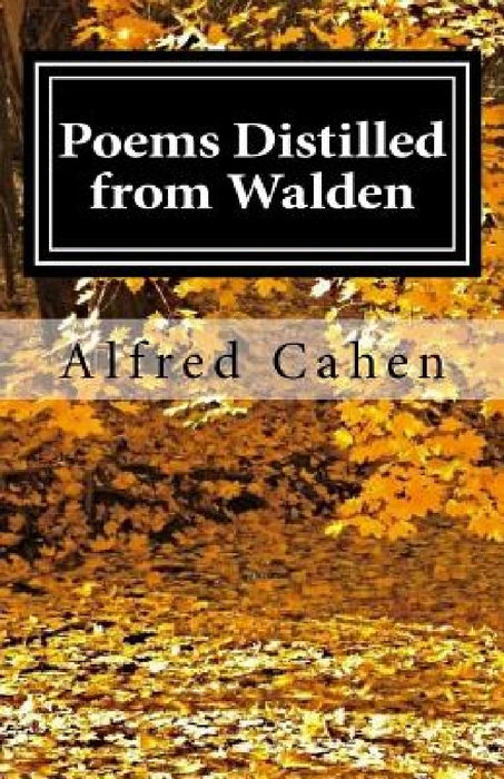 Poems Distilled from Walden by Alfred Cahen