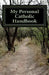 My Personal Catholic Handbook by Frank Figliomeni