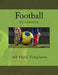 Football Playbook: 100 Field Templates by Richard B. Foster