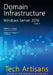 Windows Server 2016: Domain Infrastructure by William Stanek