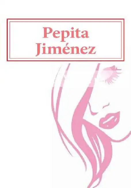 Pepita Jimenez by Valera, Juan