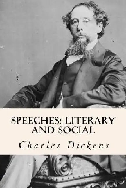Speeches: Literary and Social by Charles Dickens