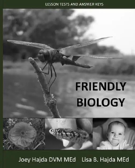 Friendly Biology Lesson Tests and Answer Keys by Lisa B. Hajda