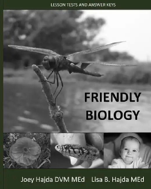 Friendly Biology Lesson Tests and Answer Keys by Lisa B. Hajda