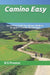 Camino Easy: A Stress-Free Guide to the French Way for Mature Walkers by Preston, B. G.