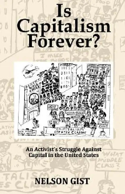 Is Capitalism Forever? by Nelson Gist
