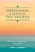 Deepening A Sense Of The Sacred: Contemplative Inspiration in Times of Need by Linda M. Longmire
