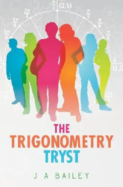 The Trigonometry Tryst by J. a. Bailey